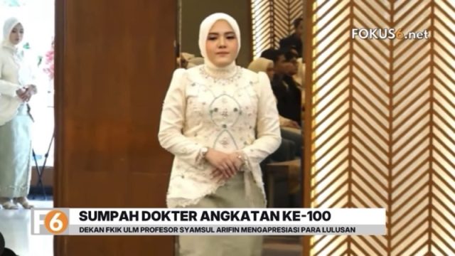 FKIK Universitas Lambung Mangkurat menggelar Sumpah Dokter Angkatan ke-100 dan penyerahan brevet dokter spesialis