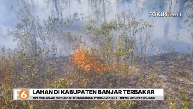 Karhutla kembali melanda Cindai Alus, Kabupaten Banjar. Angin kencang membuat api menjalar hingga mendekati jalan desa dan membakar 1,7 hektare lahan.